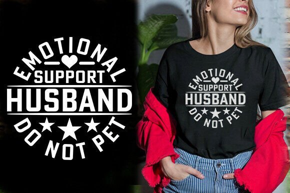 Emotional Support Husband Do Not Pet T-Shirt Design: A Bold Statement for Modern Brands